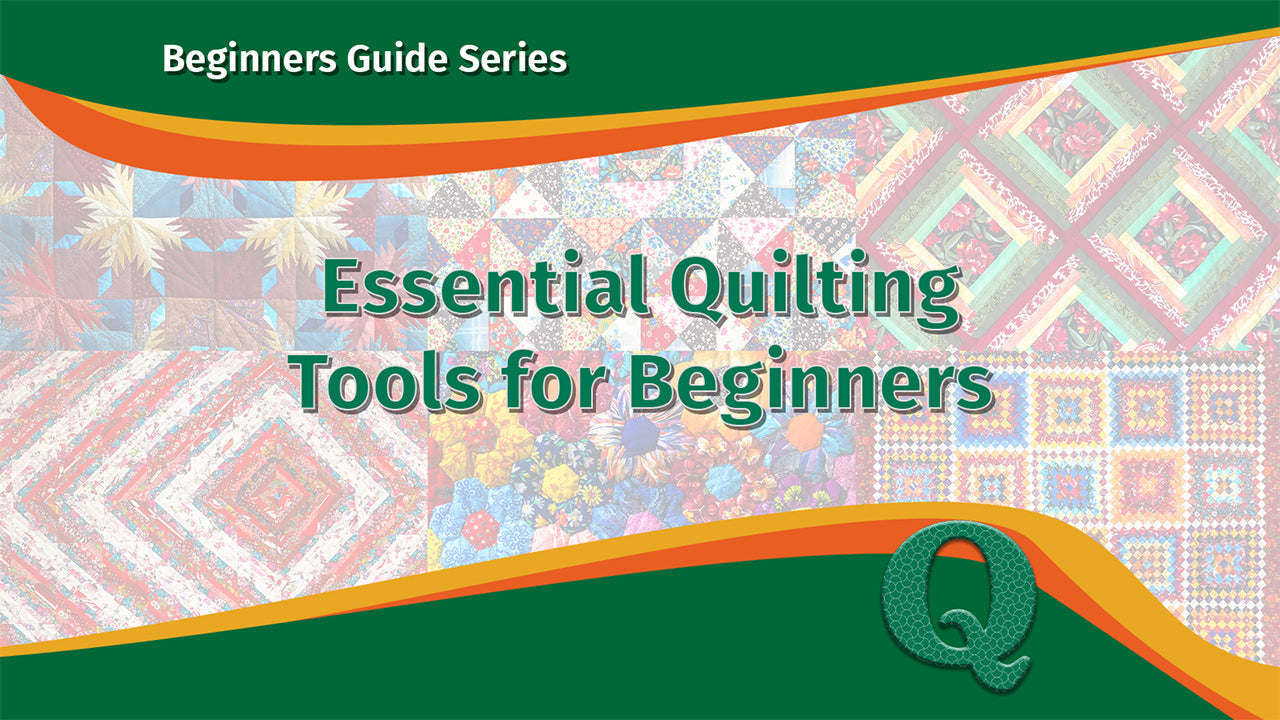 Essential Quilting Tools for Beginners