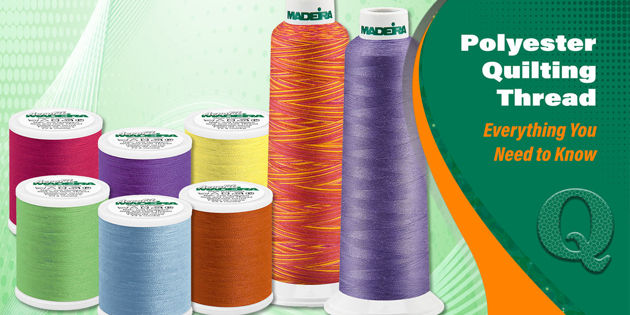 Polyester Quilting Thread: Everything You Need to Know
