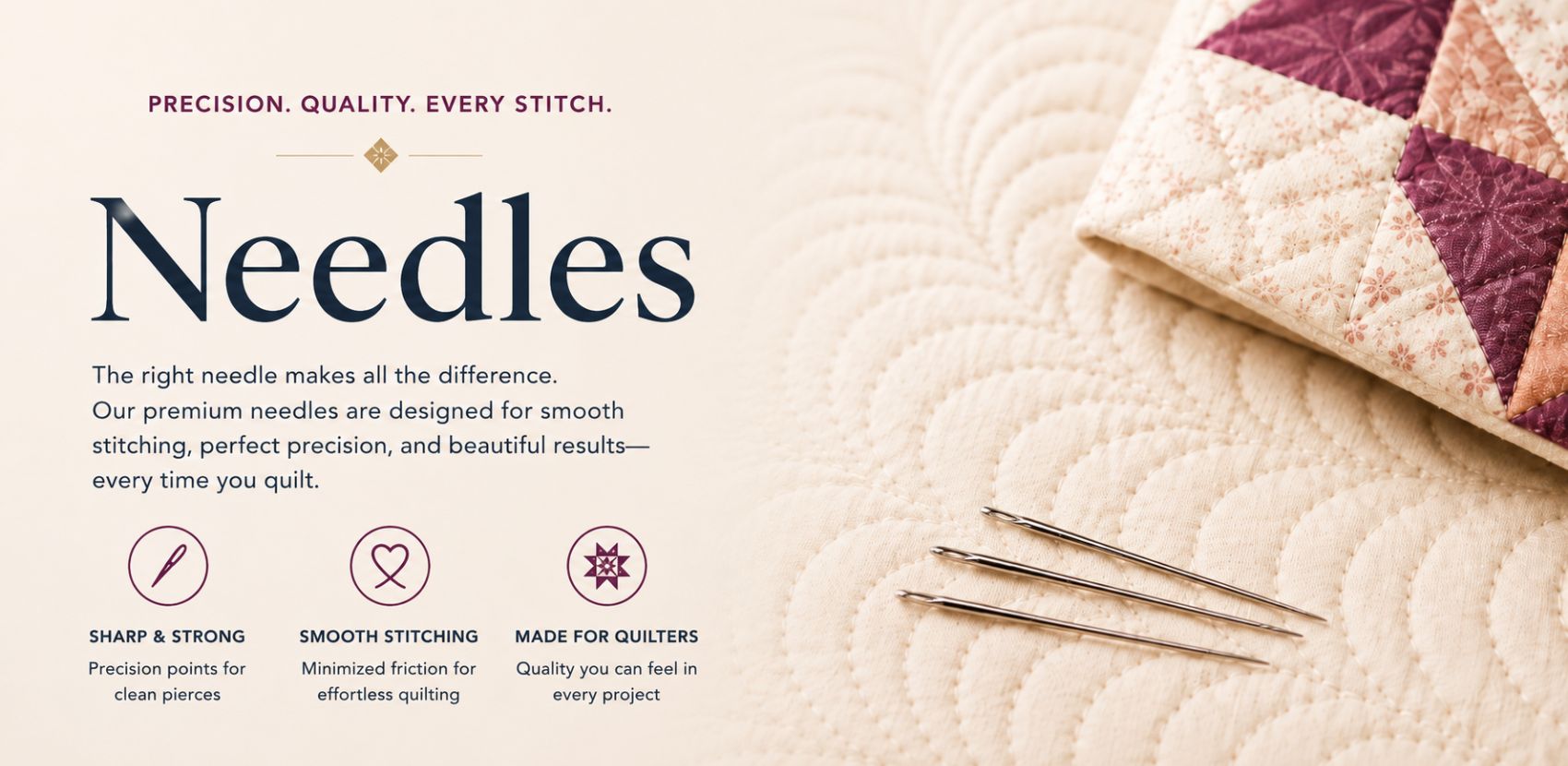 Quilting needles arranged on cream quilted fabric beside a burgundy and peach patchwork quilt, with text highlighting precision, smooth stitching, and quality for quilters.